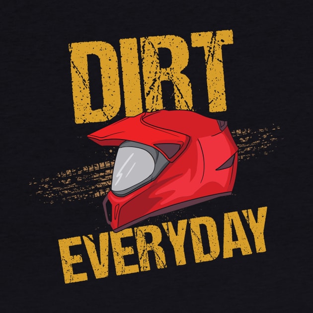 Funny Race Track Quotes Dirt Every Day Motorbike by shirtontour